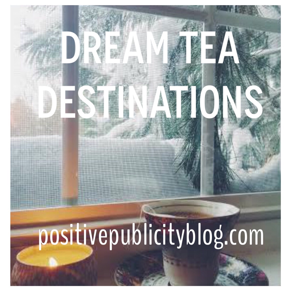 Dream Tea Destinations