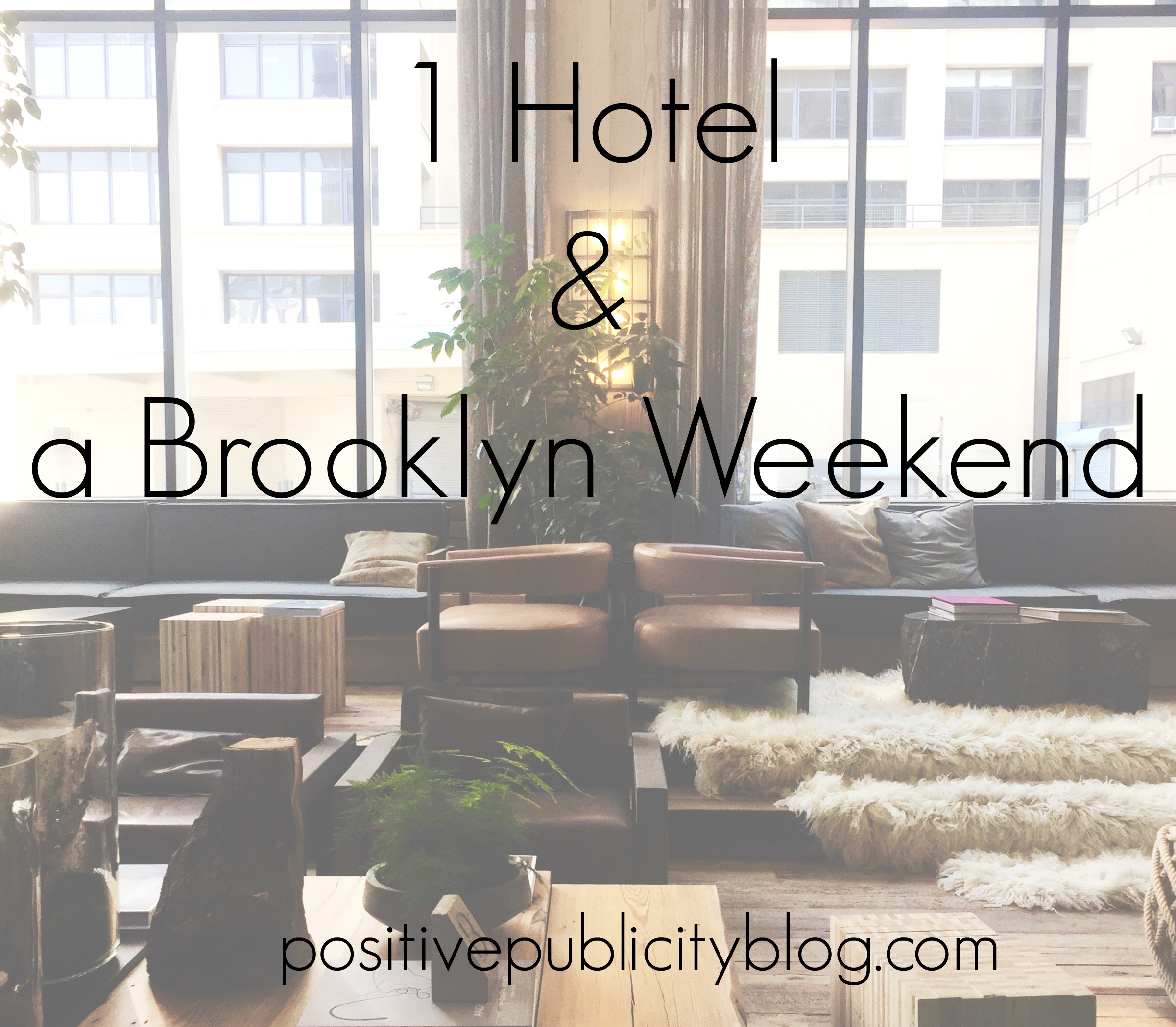 Greenery at 1 Hotel & a Brooklyn Weekend